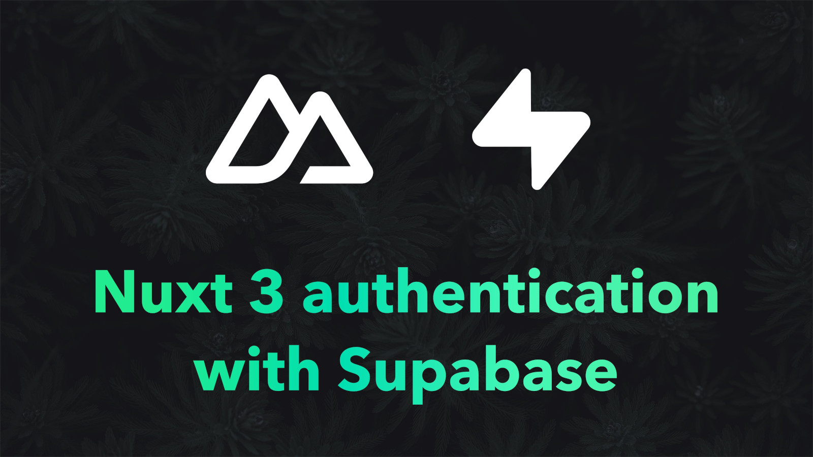 Nuxt 3 authentication with Supabase