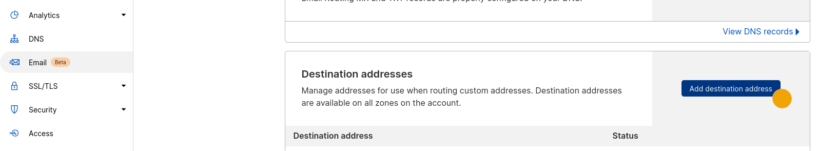 Navigate to the Email Routing Page and add a destination address